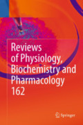 Reviews of Physiology, Biochemistry and PharmacologyVolume 162 /