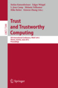 Trust and Trustworthy Computing5th International Conference, TRUST 2012, Vienna, Austria, June 13-15, 2012. Proceedings /