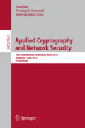 Applied Cryptography and Network Security10th International Conference, ACNS 2012, Singapore, June 26-29, 2012. Proceedings /