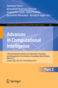 Advances in Computational Intelligence14th International Conference on Information Processing and Management of Uncertainty in Knowledge-Based Systems, IPMU 2012, Catania, Italy, July 9-13, 2012. Proceedings, Part II /