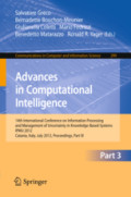 Advances in Computational Intelligence14th International Conference on Information Processing and Management of Uncertainty in Knowledge-Based Systems, IPMU 2012, Catania, Italy, July 9-13, 2012, Proceedings, Part III /