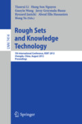 Rough Sets and Knowledge Technology7th International Conference, RSKT 2012, Chengdu, China, August 17-20, 2012. Proceedings /