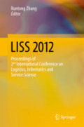 LISS 2012Proceedings of 2nd International Conference on Logistics, Informatics and Service Science /