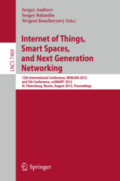 Internet of Things, Smart Spaces, and Next Generation Networking12th International Conference, NEW2AN 2012, and 5th Conference, ruSMART 2012, St. Petersburg, Russia, August 27-29, 2012. Proceedings /