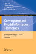 Convergence and Hybrid Information Technology6th International Conference, ICHIT 2012, Daejeon, Korea, August 23-25, 2012. Proceedings /