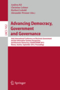 Advancing Democracy, Government and GovernanceJoint International Conference on Electronic Government and the Information Systems Perspective, and Electronic Democracy, EGOVIS/EDEM 2012, Vienna, Austria, September 3-6, 2012. Proceedings /