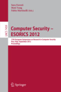 Computer Security – ESORICS 201217th European Symposium on Research in Computer Security, Pisa, Italy, September 10-12, 2012. Proceedings /