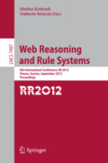 Web Reasoning and Rule Systems6th International Conference, RR 2012, Vienna, Austria, September 10-12, 2012. Proceedings /