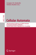Cellular Automata10th International Conference on Cellular Automata for Research and Industry, ACRI 2012, Santorini Island, Greece, September 24-27, 2012. Proceedings /