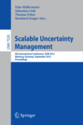 Scalable Uncertainty Management6th International Conference, SUM 2012, Marburg, Germany, September 17-19, 2012. Proceedings /