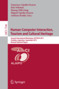 Human-Computer Interaction, Tourism and Cultural HeritageSecond International Workshop, HCITOCH 2011, Córdoba, Argentina, September 14-15, 2011, Revised Selected Papers /