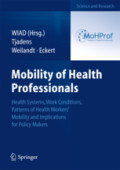 Mobility of Health ProfessionalsHealth Systems, Work Conditions, Patterns of Health Workers' Mobility and Implications for Policy Makers.