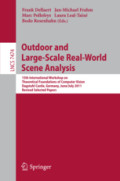 Outdoor and Large-Scale Real-World Scene Analysis15th International Workshop on Theoretical Foundations of Computer Vision, Dagstuhl Castle, Germany, June 26 - July 1, 2011. Revised Selected Papers /