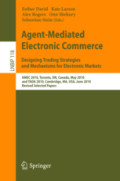 Agent-Mediated Electronic Commerce. Designing Trading Strategies and Mechanisms for Electronic MarketsAMEC 2010, Toronto, ON, Canada, May 10, 2010, and TADA 2010, Cambridge, MA, USA, June 7, 2010 Revised Selected Papers /