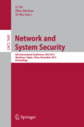 Network and System Security6th International Conference, NSS 2012, Wuyishan, Fujian, China, November 21-23, 2012. Proceedings /