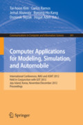 Computer Applications for Modeling, Simulation, and AutomobileInternational Conferences, MAS and ASNT 2012, Held in Conjunction with GST 2012, Jeju Island, Korea, November 28-December 2, 2012. Proceedings /
