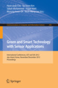 Green and Smart Technology with Sensor ApplicationsInternational Conferences, GST and SIA 2012, Jeju Island, Korea, November 28-December 2, 2012. Proceedings /
