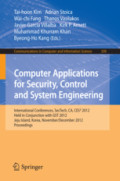Computer Applications for Security, Control and System EngineeringInternational Conferences, SecTech, CA, CES3 2012, Held in Conjunction with GST 2012, Jeju Island, Korea, November 28-December 2, 2012. Proceedings /