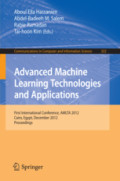 Advanced Machine Learning Technologies and ApplicationsFirst International Conference, AMLTA 2012, Cairo, Egypt, December 8-10, 2012. Proceedings /