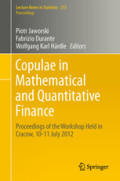 Copulae in Mathematical and Quantitative FinanceProceedings of the Workshop Held in Cracow, 10-11 July 2012 /