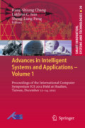 Advances in Intelligent Systems and Applications - Volume 1Proceedings of the International Computer Symposium ICS 2012 Held at Hualien, Taiwan, December 12–14, 2012 /