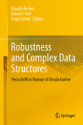 Robustness and Complex Data StructuresFestschrift in Honour of Ursula Gather /
