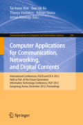 Computer Applications for Communication, Networking, and Digital ContentsInternational Conferences, FGCN and DCA 2012, Held as Part of the Future Generation Information Technology Conference, FGIT 2012, Gangneug, Korea, December 16-19, 2012. Proceedings /