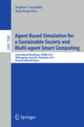 Agent Based Simulation for a Sustainable Society and Multi-agent Smart ComputingInternational Workshops, PRIMA 2011, Wollongong, Australia, November 14, 2011 Revised Selected Papers /