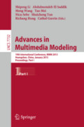 Advances in Multimedia Modeling19th International Conference, MMM 2013, Huangshan, China, January 7-9, 2013, Proceedings, Part I /