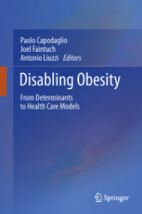 Disabling ObesityFrom Determinants to Health Care Models /