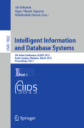 Intelligent Information and Database Systems5th Asian Conference, ACIIDS 2013, Kuala Lumpur, Malaysia, March 18-20, 2013, Proceedings, Part I /