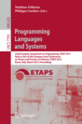 Programming Languages and Systems22nd European Symposium on Programming, ESOP 2013, Held as Part of the European Joint Conferences on Theory and Practice of Software, ETAPS 2013, Rome, Italy, March 16-24, 2013. Proceedings /