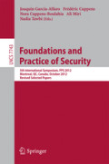 Foundations and Practice of Security5th International Symposium, FPS 2012, Montreal, QC, Canada, October 25-26, 2012, Revised Selected Papers /
