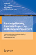 Knowledge Discovery, Knowledge Engineering and Knowledge ManagementThird International Joint Conference, IC3K 2011, Paris, France, October 26-29, 2011. Revised Selected Papers /