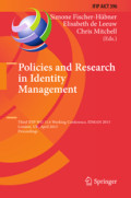 Policies and Research in Identity ManagementThird IFIP WG 11.6 Working Conference, IDMAN 2013, London, UK, April 8-9, 2013. Proceedings /