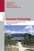 Semantic TechnologySecond Joint International Conference, JIST 2012, Nara, Japan, December 2-4, 2012. Proceedings /