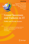 Grand Successes and Failures in IT. Public and Private SectorsIFIP WG 8.6 International Working Conference on Transfer and Diffusion of IT, TDIT 2013, Bangalore, India, June 27-29, 2013. Proceedings /