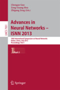 Advances in Neural Networks – ISNN 201310th International Symposium on Neural Networks, Dalian, China, July 4-6, 2013, Proceedings, Part I /