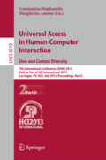Universal Access in Human-Computer Interaction. User and Context Diversity7th International Conference, UAHCI 2013, Held as Part of HCI International 2013, Las Vegas, NV, USA, July 21-26, 2013, Proceedings, Part II /
