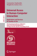 Universal Access in Human-Computer Interaction. Applications and Services for Quality of Life7th International Conference, UAHCI 2013, Held as Part of HCI International 2013, Las Vegas, NV, USA, July 21-26, 2013, Proceedings, Part III /