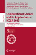 Computational Science and Its Applications – ICCSA 201313th International Conference, Ho Chi Minh City, Vietnam, June 24-27, 2013, Proceedings, Part III /