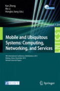 Mobile and Ubiquitous Systems: Computing, Networking, and Services9th International Conference, MobiQuitous 2012, Beijing, China, December 12-14, 2012. Revised Selected Papers /