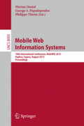 Mobile Web Information Systems10th International Conference, MobiWIS 2013, Paphos, Cyprus, August 26-29, 2013. Proceedings /