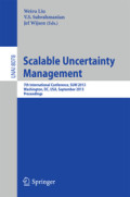 Scalable Uncertainty Management7th International Conference, SUM 2013, Washington, DC, USA, September 16-18, 2013. Proceedings /