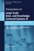 Transactions on Large-Scale Data- and Knowledge-Centered Systems XISpecial Issue on Advanced Data Stream Management and Continuous Query Processing /