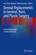 Dermal Replacements in General, Burn, and Plastic SurgeryTissue Engineering in Clinical Practice /