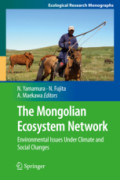 The Mongolian Ecosystem NetworkEnvironmental Issues Under Climate and Social Changes /