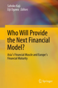 Who Will Provide the Next Financial Model?Asia's Financial Muscle and Europe's Financial Maturity /