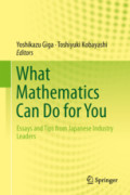 What Mathematics Can Do for YouEssays and Tips from Japanese Industry Leaders /
