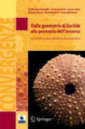 Dalla geometria di Euclide alla geometria dell’UniversoGeometria su sfera, cilindro, cono, pseudosfera /